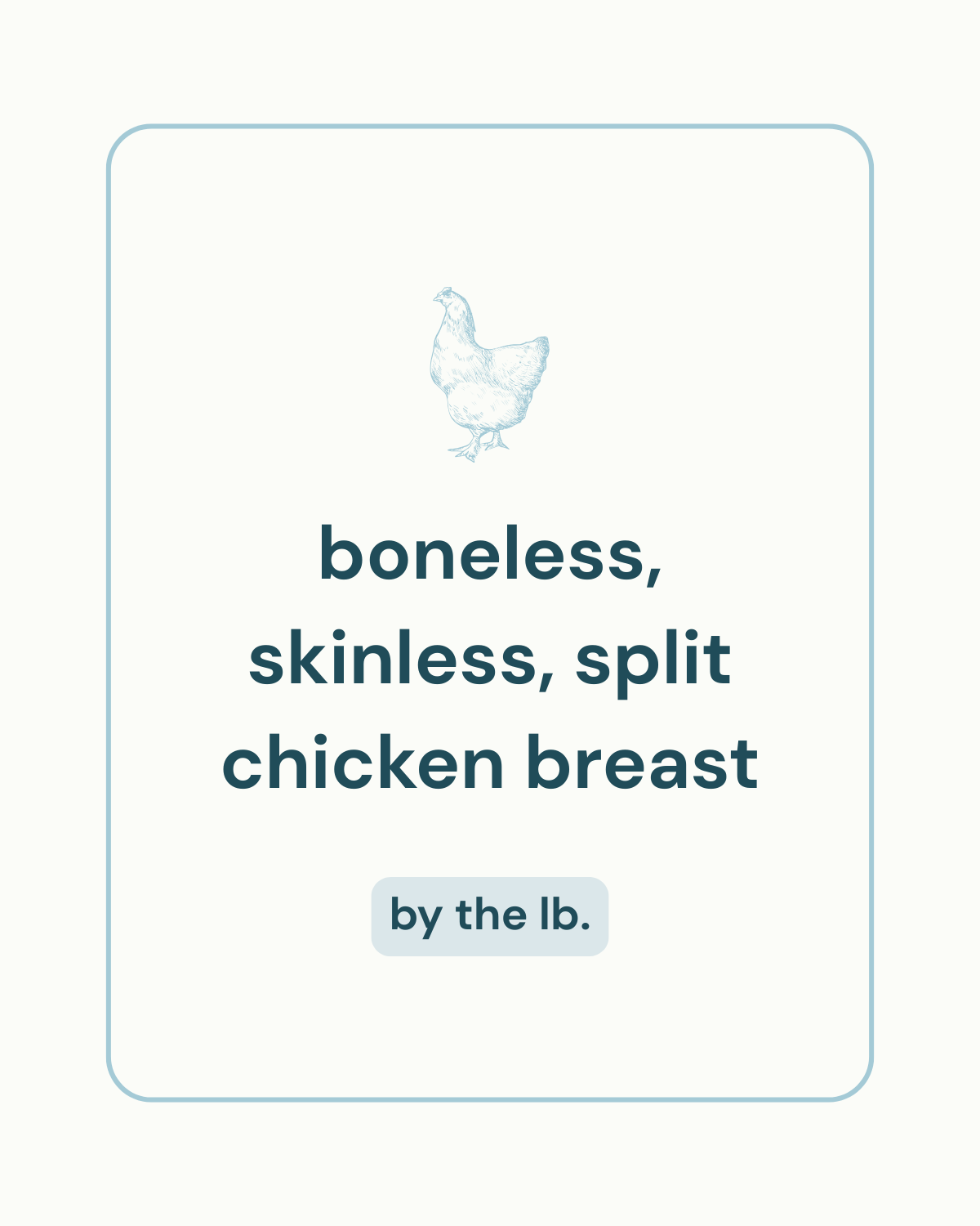 Boneless, Skinless Split Chicken Breasts